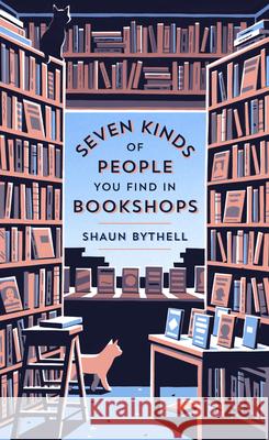 Seven Kinds of People You Find in Bookshops Shaun Bythell 9781567926927 David R. Godine Publisher