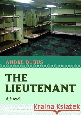 The Lieutenant Andre Dubus Andre II 9781567927610