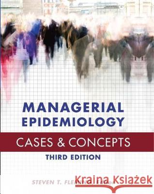 Managerial Epidemiology Cases and Concepts, Third Edition Steven Fleming 9781567936841 Health Administration Press