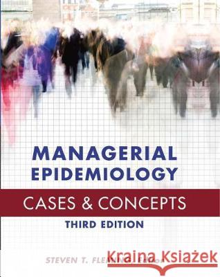 Managerial Epidemiology Cases and Concepts, Third Edition Steven Fleming 9781567936841