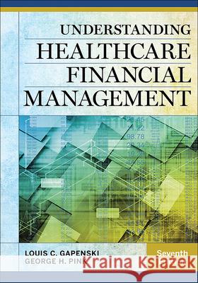 Understanding Healthcare Financial Management, Seventh Edition Gapenski, Louis 9781567937060