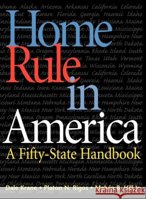 Home Rule in America: A Fifty-State Handbook Krane 9781568022819 Congressional Quarterly Books