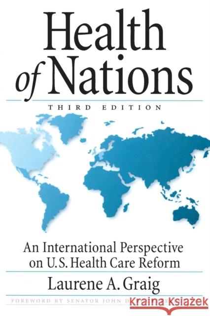 Health of Nations: An International Perspective on U.S. Health Care Reform Graig, Laurene A. 9781568023601 CQ Press