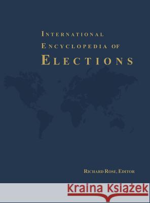 International Encyclopedia of Elections Richard Rose 9781568024158 SAGE Publications Inc