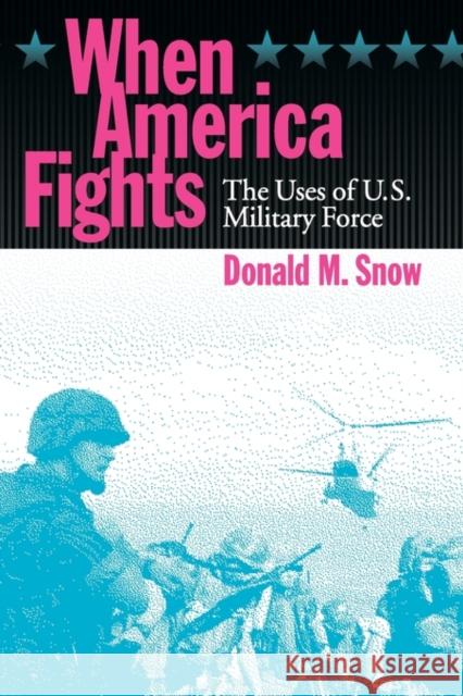 When America Fights Snow, Donald M. 9781568025216