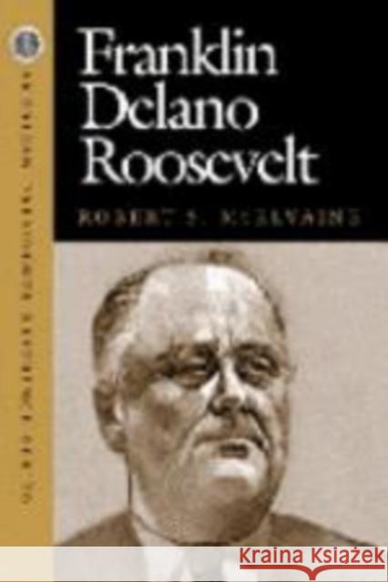 Franklin Delano Roosevelt Robert S. McElvaine 9781568027029 CQ Press