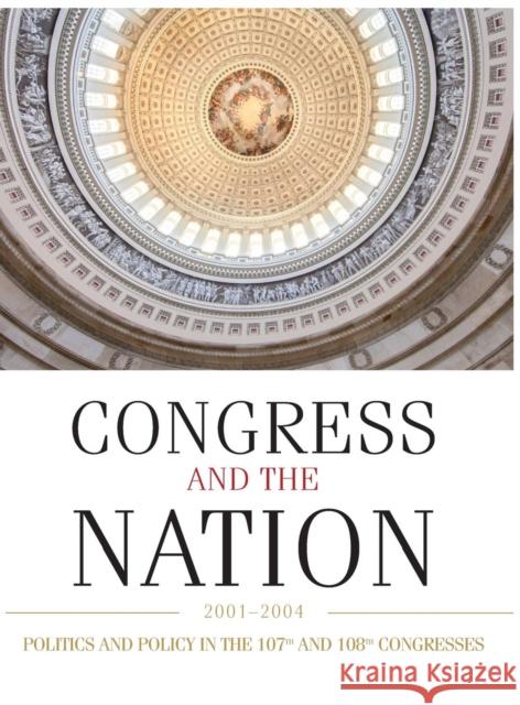 Congress and the Nation XI: 2001-2004 Cq Press 9781568028507 CQ Press