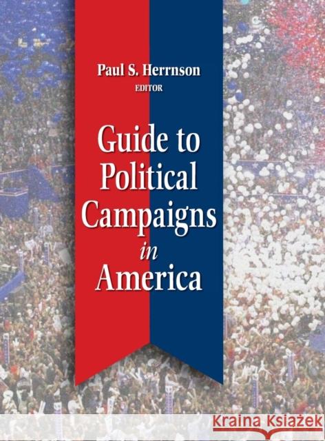 Guide to Political Campaigns in America Paul Herrnson Colton Campbell Marni Ezra 9781568028767