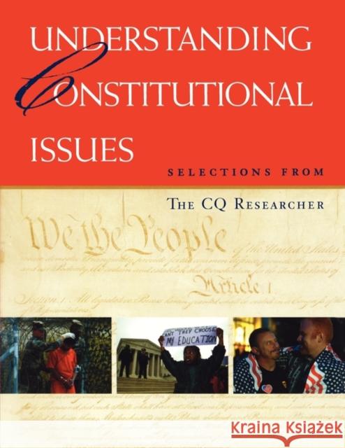 Understanding Constitutional Issues: Selections from the CQ Researcher Cq Press 9781568028859 CQ Press