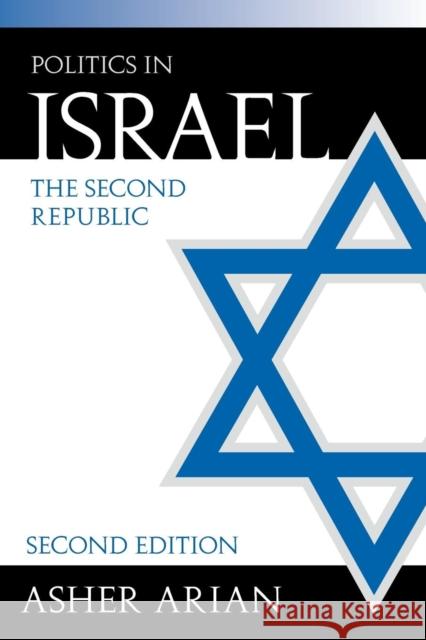 Politics in Israel: The Second Republic Arian, Asher 9781568029320