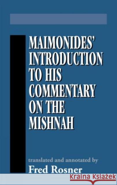 Maimonides' Introduction to His Commentary on the Mishnah Fred Rosner Moses Maimonides 9781568212418 Jason Aronson
