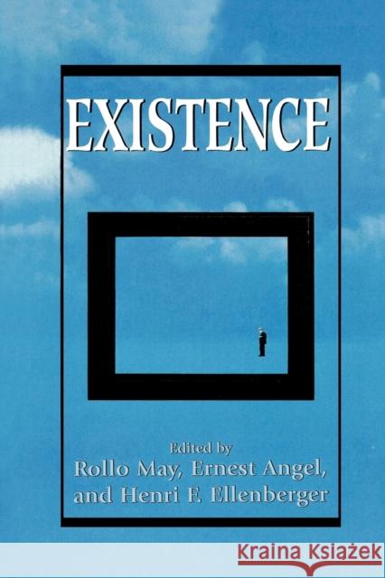 Existence Rollo May Henri F. Ellenberger Ernest Angel 9781568212715 Jason Aronson