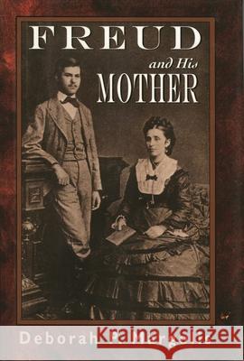 Freud and His Mother: Preoedipal Aspects of Freud's Personality Margolis, Deborah 9781568214481