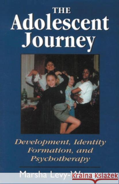 The Adolescent Journey Marsha Levy-Warren 9781568215464 Jason Aronson