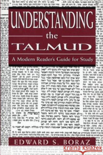 Understanding the Talmud: A Modern Reader's Guide for Study Boraz, Edward S. 9781568216164 Jason Aronson