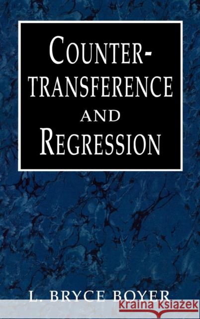 Countertransference and Regression L. Bryce Boyer 9781568217062