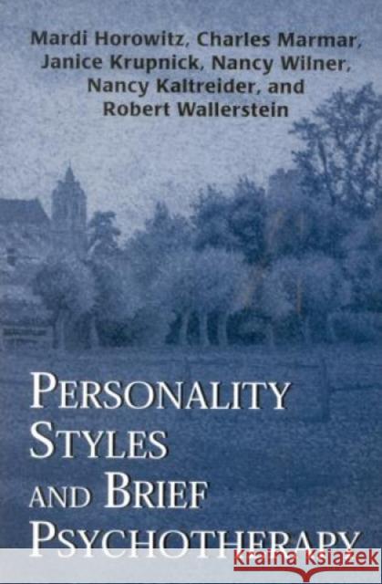 Personality Styles and Brief Psychotherapy Mardi Jon Horowitz 9781568218700 Jason Aronson