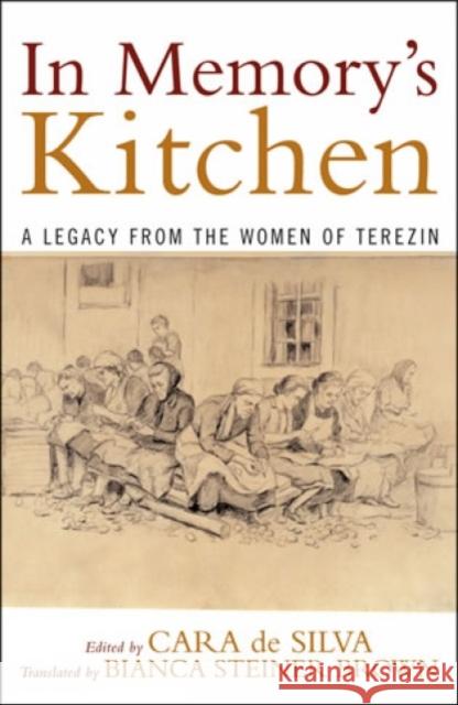 In Memory's Kitchen: A Legacy from the Women of Terezin Silva, Cara De 9781568219028 Jason Aronson