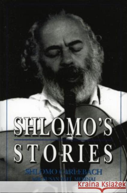 Shlomo's Stories: Selected Tales Carlebach, Shlomo 9781568219608