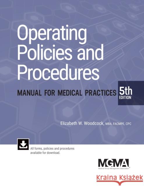 operating policies and procedures manual for medical practices  Woodcock, Elizabeth W. 9781568293783