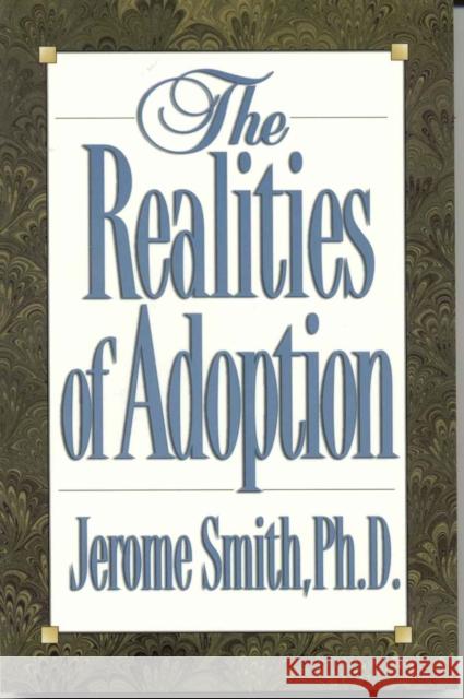 The Realities of Adoption Jerome Smith 9781568330907 Madison Books