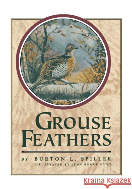 Grouse Feathers Burton L. Spiller Lynn B. Hunt 9781568331447 Derrydale Press