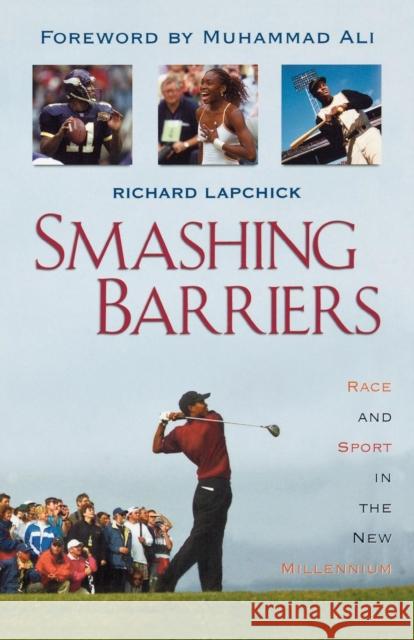 Smashing Barriers: Race and Sport in the New Millenium Lapchick, Richard 9781568331775 Madison Books