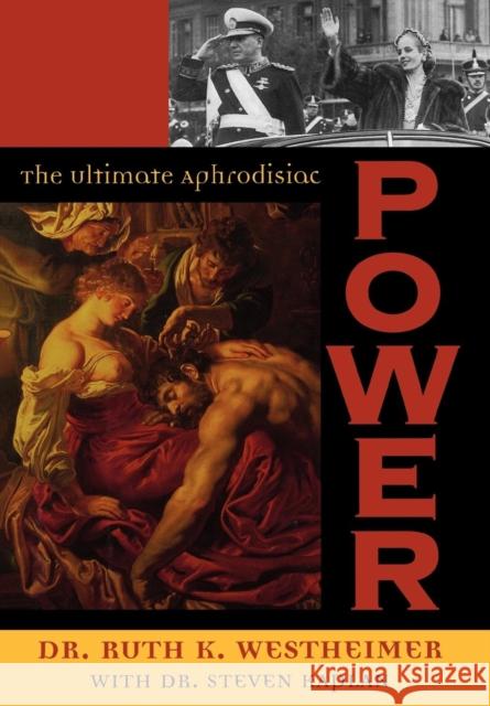 Power: The Ultimate Aphrodisiac Westheimer, Ruth 9781568332307 Madison Books