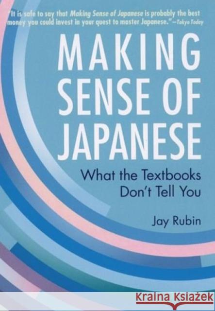 Making Sense of Japanese: What the Textbooks Don't Tell You Rubin, Jay 9781568364926