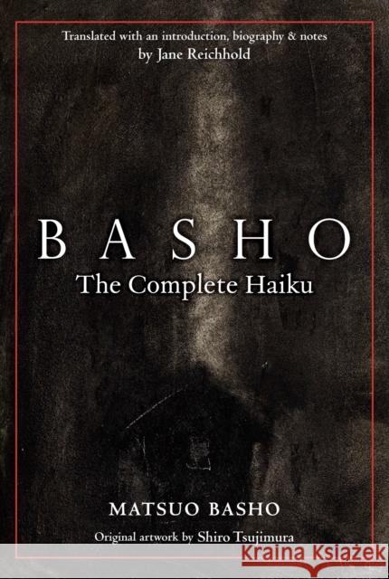 Basho: The Complete Haiku Matsuo Basho Jane Reichhold Shiro Tsujimura 9781568365374 