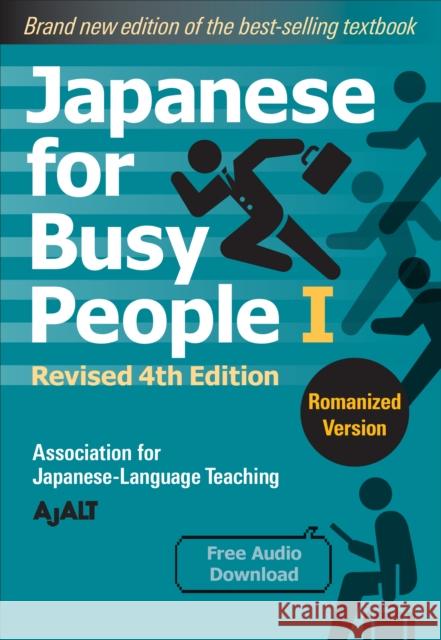 Japanese For Busy People 1 - Romanized Edition: Revised 4th Edition AJALT 9781568366197 Kodansha