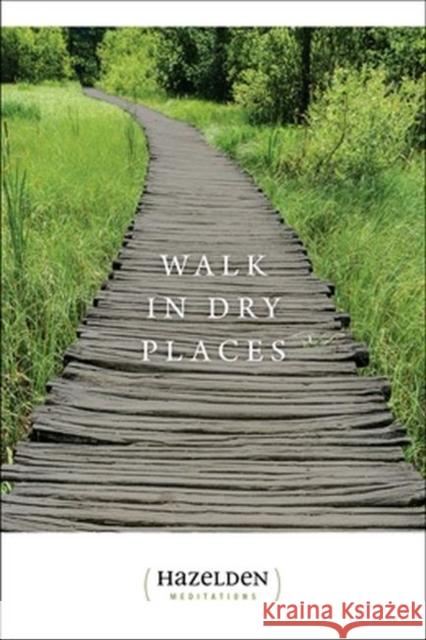 Walk in Dry Places Mel B 9781568381275 Hazelden Publishing & Educational Services