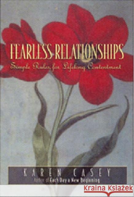 Fearless Relationships Karen Casey 9781568389851 Hazelden Information & Educational Services