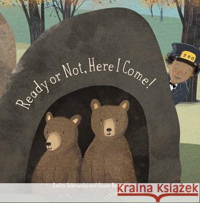 Ready or Not, Here I Come! Emilia Zebrowska Susan Reagan 9781568463551 Creative Editions