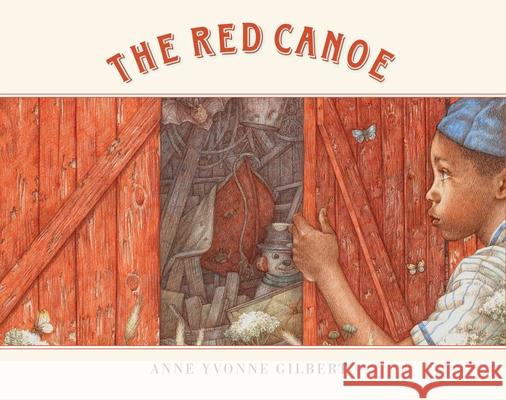 The Red Canoe Anne Yvonne Gilbert Anne Yvonne Gilbert 9781568463681 Creative Editions