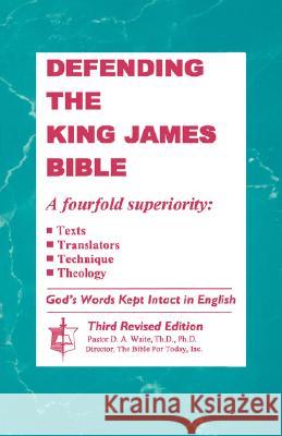 Defending The King James Bible Waite, Th D. 9781568480121 Old Paths Publications, Incorporated
