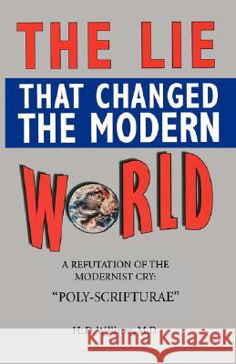 The LIe That Changed The Modern World Williams, Ph. D. 9781568480428 BIBLE FOR TODAY