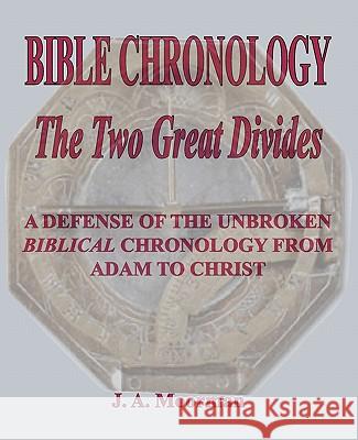 Bible Chronology The Two Great Divides Moorman, J. A. 9781568480763 Old Paths Publications, Incorporated