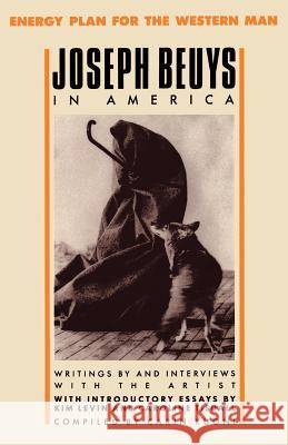 Joseph Beuys in America Joseph Beuys, Carin Kuoni 9781568580074 Hachette Books
