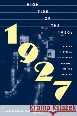 1927: High Tide of the Twenties Gerald Leinwand 9781568582450 Four Walls Eight Windows