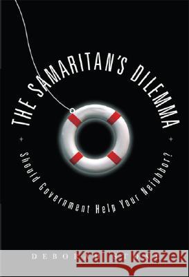 Samaritan's Dilemma: Should Government Help Your Neighbor? Stone, Deborah 9781568583549