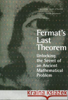 Fermat's Last Theorem: Unlocking the Secret of an Ancient Mathematical Problem Amir Aczel, Amir D. Azcel 9781568583600