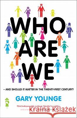 Who Are We-And Should It Matter in the 21st Century? Younge, Gary 9781568586601 Nation Books