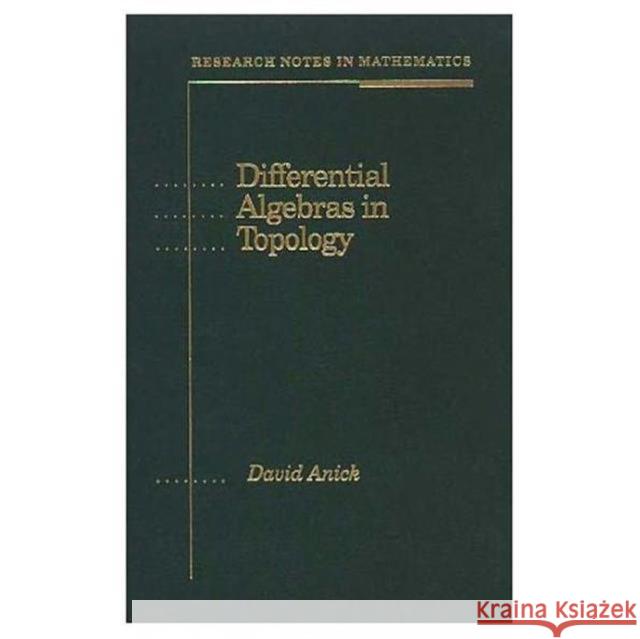 Differential Algebras in Topology David Anick 9781568810010 AK Peters