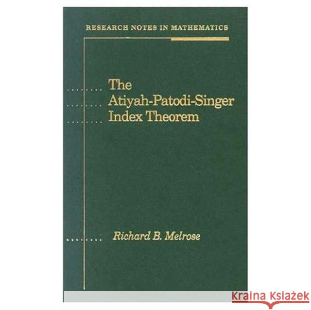The Atiyah-Patodi-Singer Index Theorem Richard Melrose 9781568810027