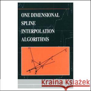 One Dimensional Spline Interpolation Algorithms Helmuth Spath 9781568810164