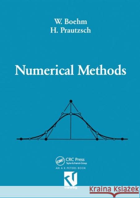 Numerical Methods Wolfgang Boehm Hartmut Prautzsch Hartmut Prautzsch 9781568810201 AK Peters