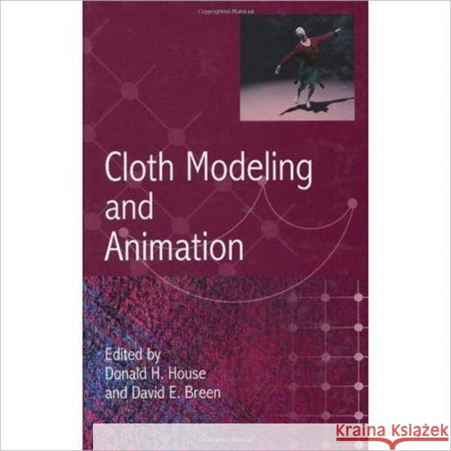 Cloth Modeling and Animation David H. Breen Donald House 9781568810904