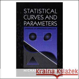 Statistical Curves and Parameters: Choosing an Appropriate Approach Tarter, Michael E. 9781568811055 AK Peters