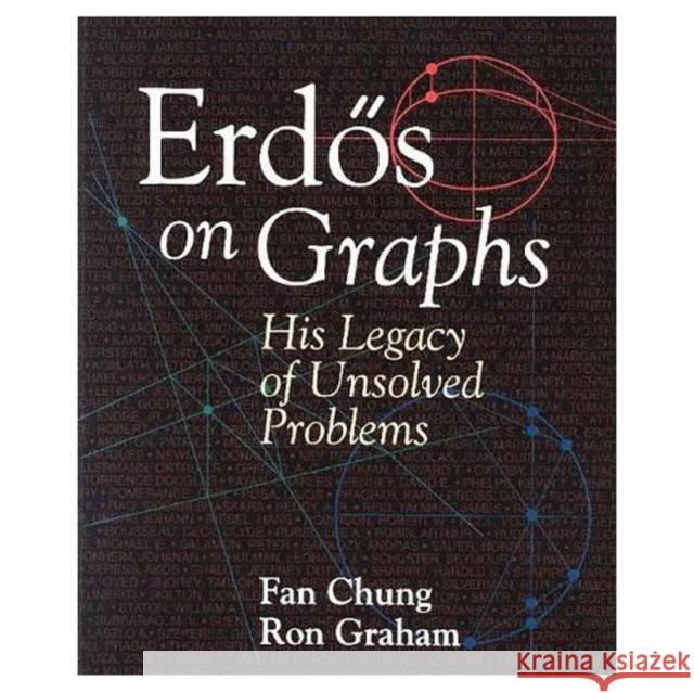 Erdos on Graphs: His Legacy of Unsolved Problems Fan Chung Ron Graham 9781568811116 AK Peters